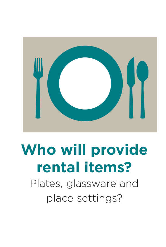 Who will provide rental items? Plates, glassware and place weddings?