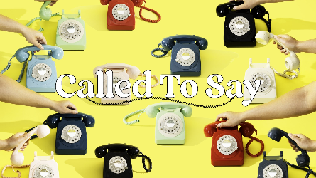 Called To Say